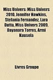Miss Univers: Miss Univers 2010, Jennifer Hawkins, Stefana Fernndez, Lara Dutta, Miss Univers 2009, Dayanara Torres, Armi Kuusela
