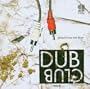 Dub Club: Picked From the Floor