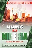 Traveler s Guide to Living in Nigeria: Security and Travel Tips