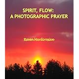 Spirit, Flow: A Photographic Prayer