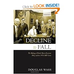 Decline to Fall: The Making of British Macro-economic Policy and the 1976 IMF Crisis