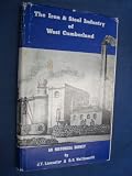 The iron and steel industry of West Cumberland : an historical survey