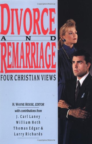 Divorce and Remarriage: Four Christian Views (Spectrum Multiview Book Series)