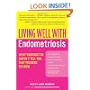 Living Well with Endometriosis: What Your Doctor Doesn't Tell That You Need to Know (Living Well (Collins))