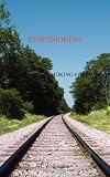 STOP SMOKING: HOW TO STOP SMOKING FOREVER