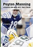 Peyton Manning: Leader on And Off the Field (Sports Stars With Heart) Tim Polzer