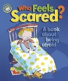 Who feels scared?