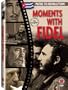 Moments with Fidel