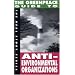 The Greenpeace Guide to Anti-Environmental Organizatio (The Real Story Series)