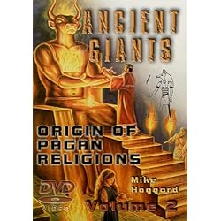 Ancient Giants: Origin of All Pagan Mystery Religions - Egyptian Mysteries - Vol 2 of 3