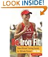 Be Iron Fit, 2nd: Time-Efficient Training Secrets for Ultimate Fitness