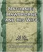 Nathaniel  Hawthorne and his Wife