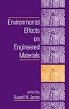 Environmental Effects on Engineered Materials (Corrosion Technology)