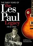 The Early Years of the Les Paul Legacy 1915-1963
