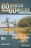 60 Hikes Within 60 Miles: Dallas/Fort Worth: Includes Tarrant, Collin, and Denton Counties