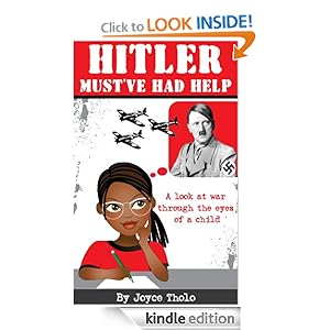 Hitler Must've Had Help - A look at war through the eyes of a child Joyce Tholo