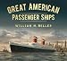 Great American Passenger Ships (Great Passenger Ships)