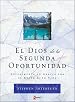 El Dios De Una Nueva Oportunidad / The God of Second Chances (Spanish Edition)