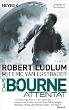 Das Bourne Attentat: Roman (und Eric Van Lustbader)