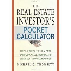 The Real Estate Investor's Pocket Calculator: Simple Ways to Compute Cashflow, Value, Return, and Other Key Financial Measurements