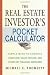 The Real Estate Investor's Pocket Calculator: Simple Ways to Compute Cashflow, Value, Return, and Other Key Financial Measurements