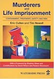 Murderers And Life Imprisonment: Containment, Treatment, Safety And Risk