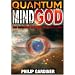 Quantum Mind of God by Philip Gardiner