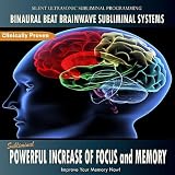 Subliminal Powerful Increase of Focus and Memory: Binaural Beat Brainwave Subliminal Systems