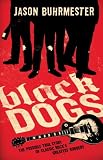 Black Dogs: The Possibly True Story of Classic Rock's Greatest Robbery