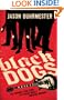 Black Dogs: The Possibly True Story of Classic Rock's Greatest Robbery