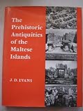 The prehistoric antiquities of the Maltese Islands : a survey
