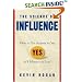 The Science of Influence: How to Get Anyone to Say Yes in 8 Minutes or Less!