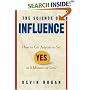 The Science of Influence: How to Get Anyone to Say Yes in 8 Minutes or Less!
