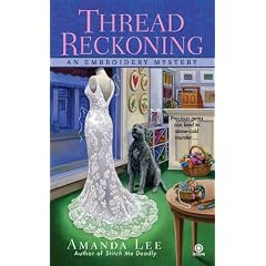 Thread Reckoning: An Embroidery Mystery