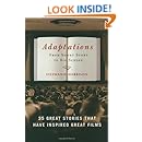 Adaptations: From Short Story to Big Screen: 35 Great Stories That Have Inspired Great Films