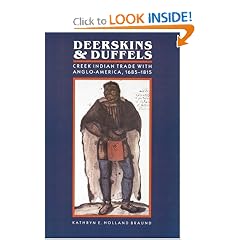 Deerskins and Duffels: The Creek Indian Trade with Anglo-America, 1685-1815 (Indians of the Southeast)