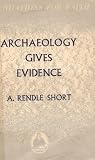 Archaeology Gives Evidence: Bible History and Eastern Discovery, First Edition (Foundations for Faith)