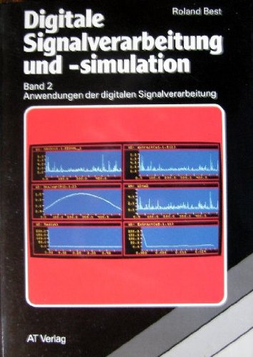 Produkt-Bild: Digitale Signalverarbeitung und -simulation . Band 2. Anwendungen der digitalen Signalverarbeitung (Aarau : AT-Verlag)