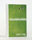 Golfs Sacred Journey: Seven Days at the Links of Utopia
