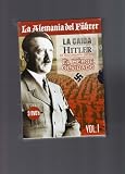 La Alemania Del Führer (The Führer´s Germany: 3 DVD Collectors Edition Volume 1) Hitler El Enviado Del Mal (Hitler: The Rise Of Evil); La Caida (Downfall); El Heroe Olvidado (Varian´s War) [NTSC/REGION 1 & 4 DVD. Import-Latin America]
