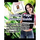 Landing Page Success Guide - Build A List & Multiple Streams Of Income Through Your Automated Landing Page System! Mission-Surf