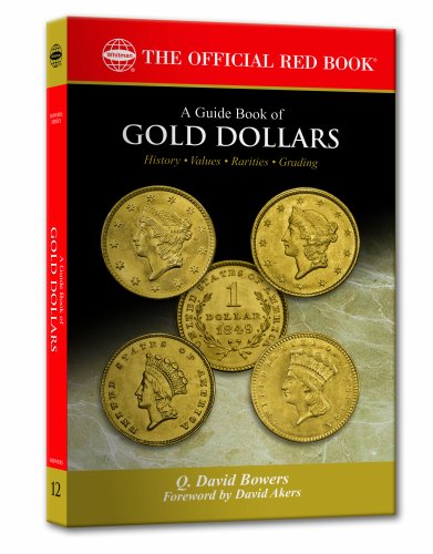 Bowers Series: A Guide Book of Gold Dollars (288) (288) (Official Red Books)