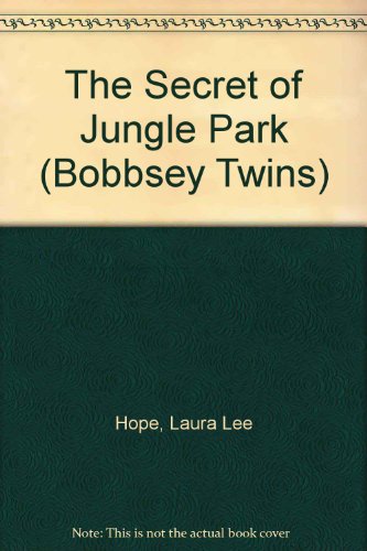 The Secret of Jungle Park (The New Bobbsey Twins #1)