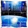 Shine on