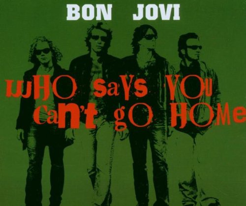 Bon Jovi - Who Says You Can`t Go Home - Zortam Music