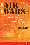 Air wars : television advertising and social media in election campaigns, 1952-2012