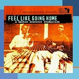 Martin Scorsese Presents The Blues: Feel Like Going Home