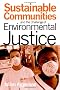 Sustainable Communties and the Challenge of Environmental Justice