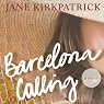 Barcelona Calling: A Novel