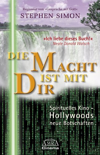 Die Macht ist mit dir: Spirituelles Kino - Hollywoods neue Botschaften (German Edition)